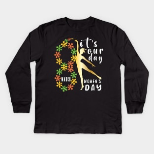 It's Our Day 8 March Women's Day Kids Long Sleeve T-Shirt